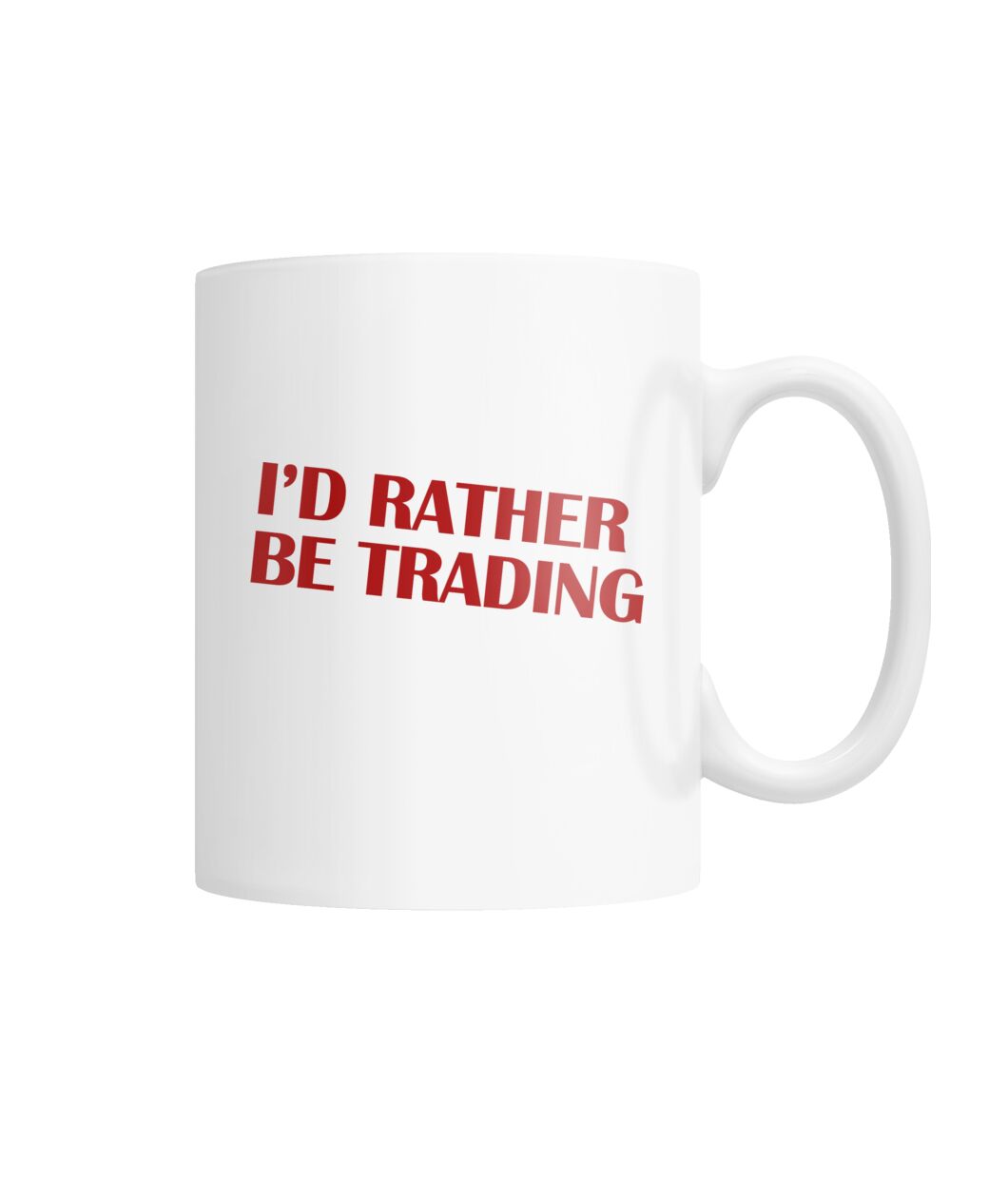 I'd Rather be Trading White Coffee Mug