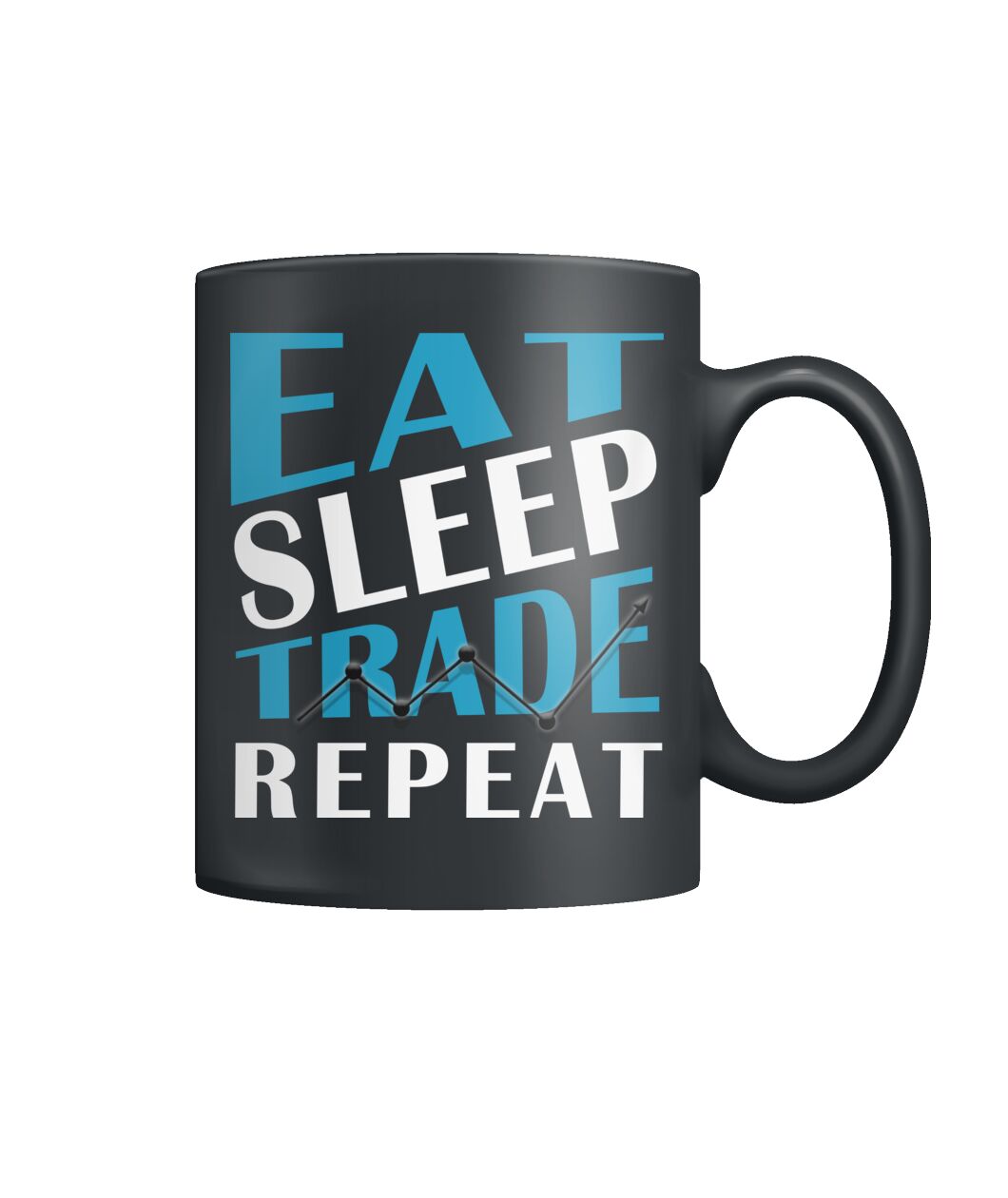 EAT.SLEEP.TRADE.REPEAT *BLACK MUG* Color Coffee Mug